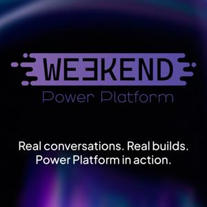 Weekend Power Platform Podcast
