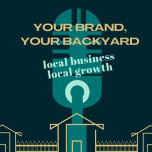 Your Brand, Your Backyard