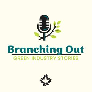 Branching Out: Green Industry Stories