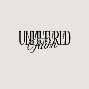 Unfiltered Faith Podcast