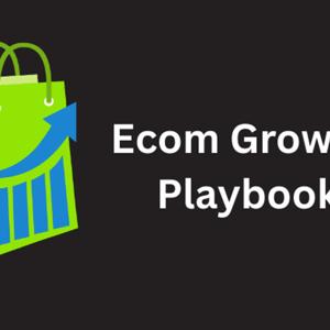 Ecom Growth Playbook