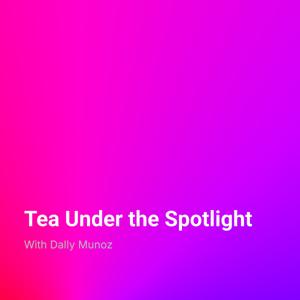 Tea Under the Spotlight