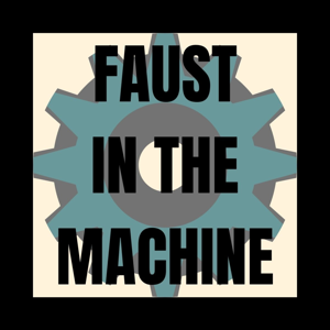 Faust In the Machine