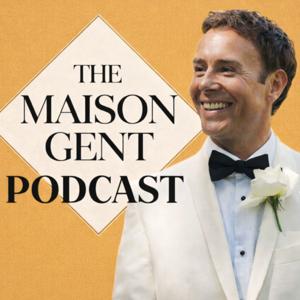 The Maison Gent Podcast