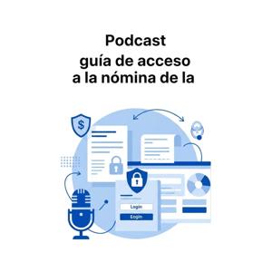 Podcast guía de acceso a la nómina de la