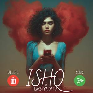 Ishq, Send, Delete