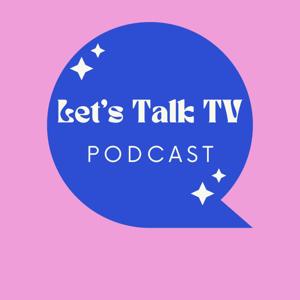 Let's Talk TV Podcast