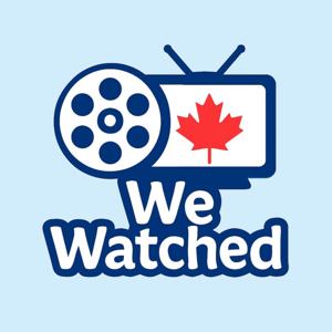 “We Watched” A Podcast