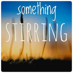 Something Stirring