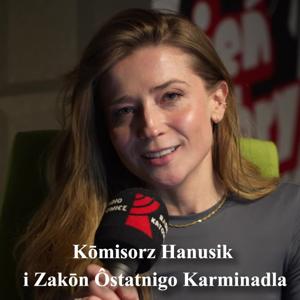 Kōmisorz Hanusik i Zakōn Ôstatnigo Karminadla