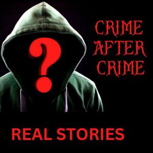 CRIME AFTER CRIME: THE COLLECTION FROM REAL PEOPLE.