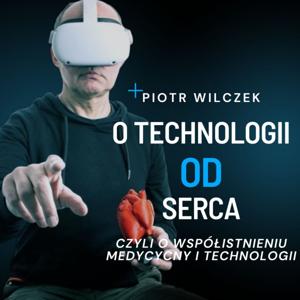 O Technologii Od Serca - czyli o współistnieniu medycyny i technologii