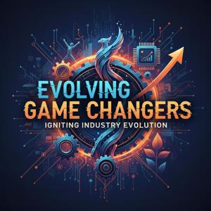 Evolving Game Changers Igniting Industry Evolution