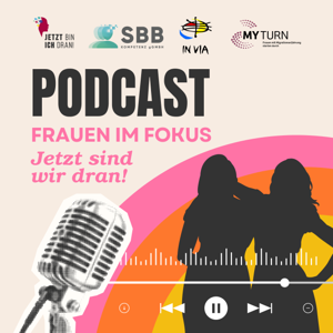 Frauen im Fokus - Jetzt sind wir dran!