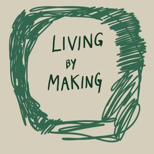 Living By Making