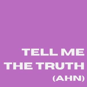 Tell me the truth(ahn)