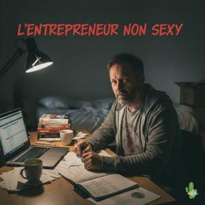 L'entrepreneur pas sexy