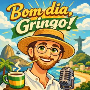 Bom Dia, Gringo!