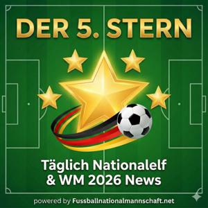Der 5. Stern? Täglich Nationalelf & WM 2026 News