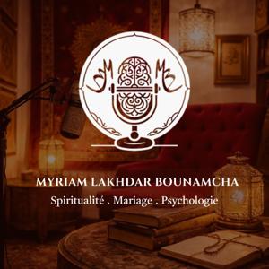 MYRIAM LAKHDAR - Le Podcast