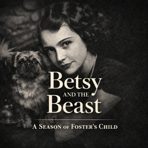 Betsy and the Beast: A Season of Foster's Child