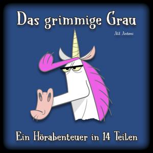 Das grimmige Grau - ein fantastisches Hörabenteuer
