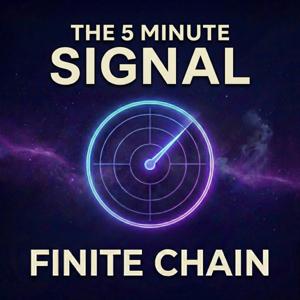 THE 5 MINUTE SIGNAL: FINITE CHAIN