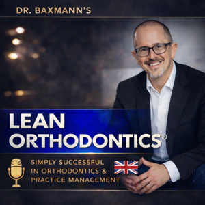 Dr. Baxmann‘s LeanOrthodontics® - Successful in practice management & orthodontics