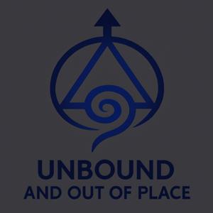 Unbound and Out of Place