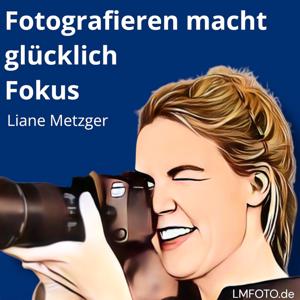 Willkommen bei LMFOTO Liane Metzger Fotografie - Fotografieren macht glücklich