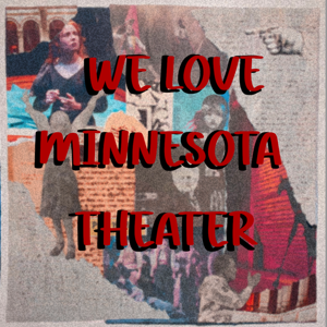 We Love Minnesota Theater