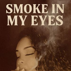 Smoke In My eyes: Diary Entries Of An Evolving Heart