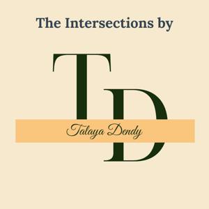 The Intersections by Talaya Podcast