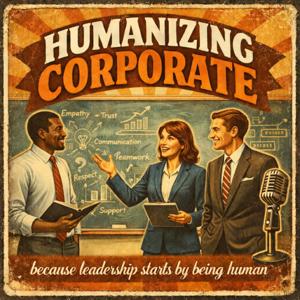 The Humanizing Corporate’s Podcast