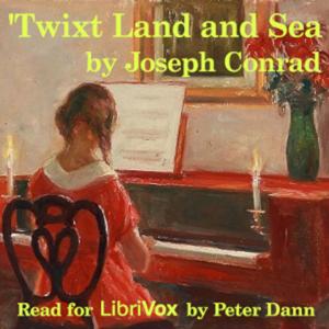 Joseph Conrad - 'Twixt Land and Sea