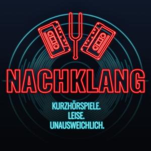 Nachklang. Kurzhörspiele. Leise. Unausweichlich.