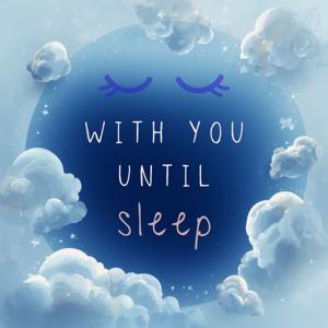 With You Until Sleep