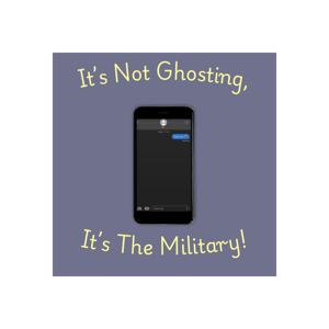 It's Not Ghosting, It's The Military!