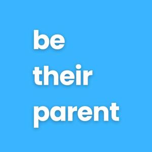 Be Their Parent