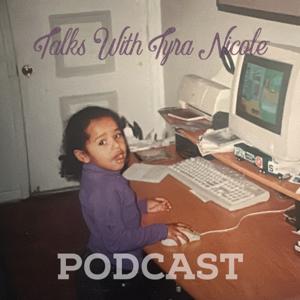 Talks With Tyra Nicole