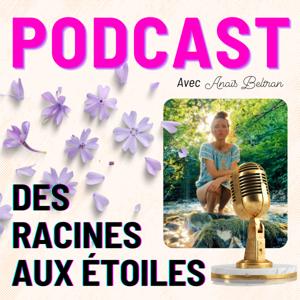 Des Racines aux Étoiles - Podcast