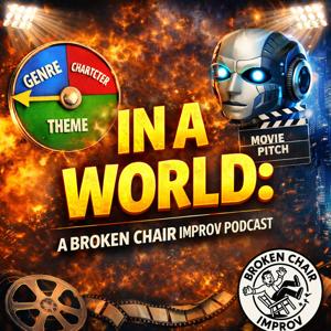In A World: A Broken Chair Improv Podcast