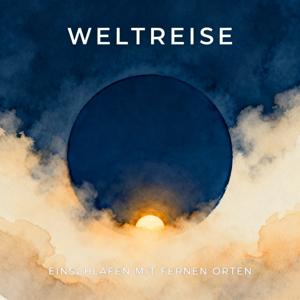 Weltreise – Einschlafen mit fernen Orten