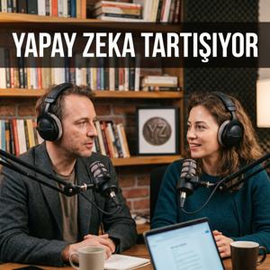 Yapay Zeka Tartışıyor | AI Podcast