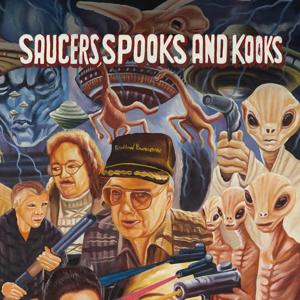 Saucers Spooks and Kooks