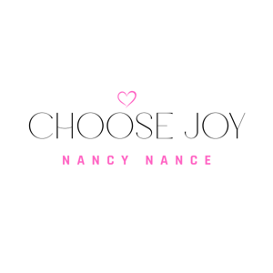 Choose Joy with Nancy Nance