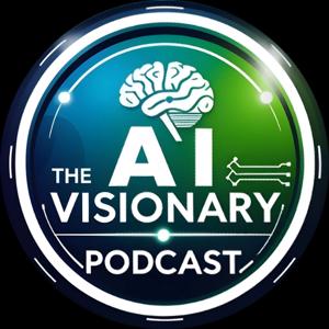 The AI Visionary Podcast