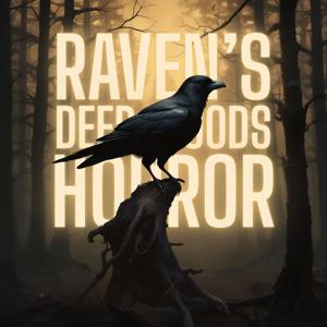 Raven’s Deep Woods Horror