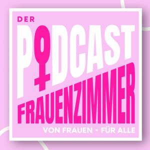 Frauenzimmer - Der Podcast