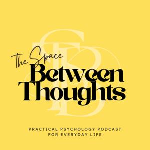 The Space Between Thoughts